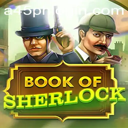 Unveiling the Mystery: Exploring BookOfSherlock and the Enigma of A45 PH