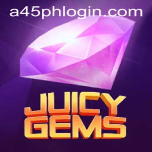 Discover the World of JuicyGems: A45 PH Strategy Unveiled
