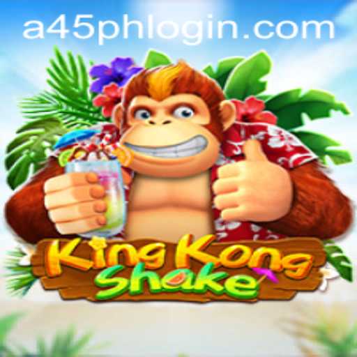 Discover the Excitement of KingKongShake: A45 PH Edition